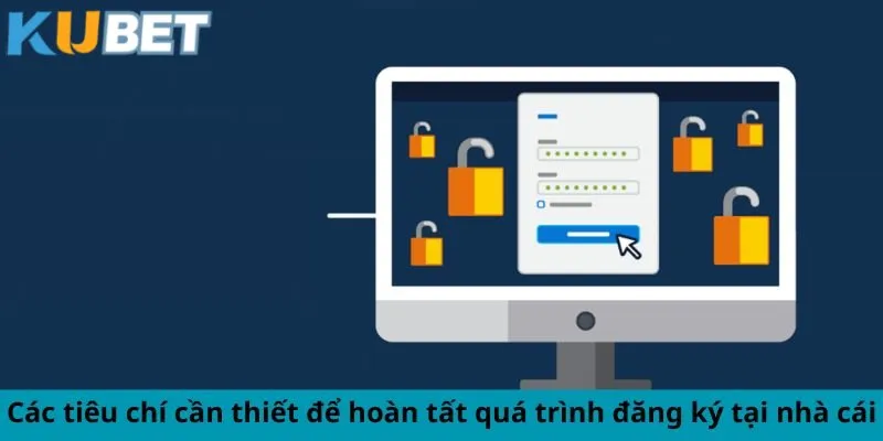 dieu-kien-can-co-khi-dang-ky-kubet6