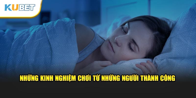 Những kinh nghiệm chơi từ người thành công tại hệ thống