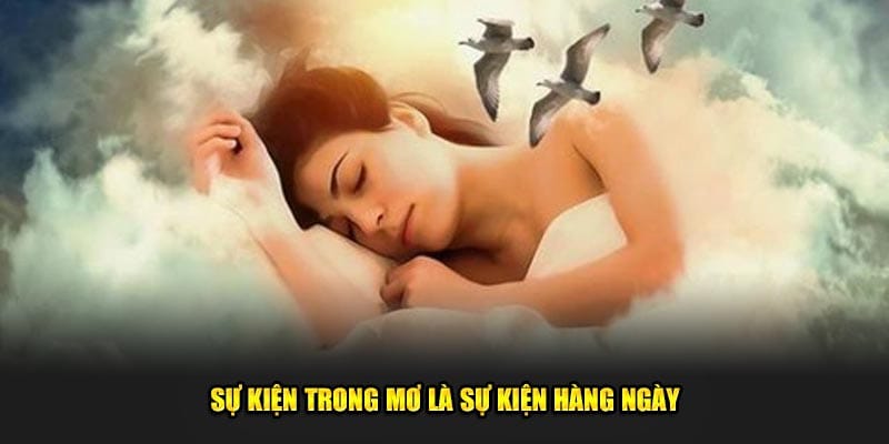 su-kien-trong-mo-la-su-kien-hang-ngay