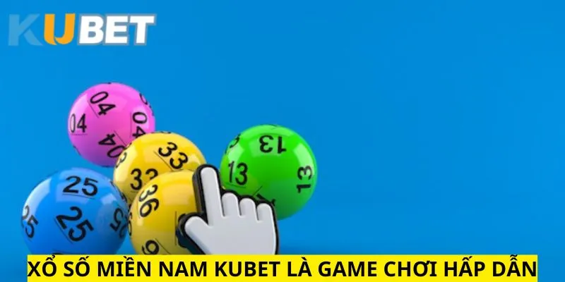 Xổ số miền Nam Kubet rất dễ để bạn chọn thử sức