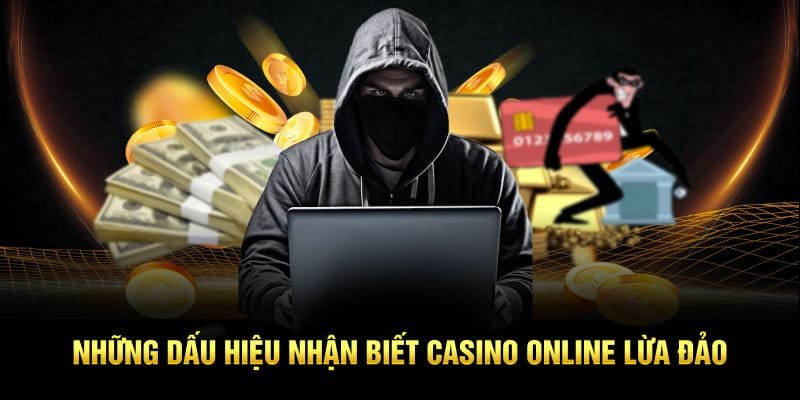 Những dấu hiệu nhận biết casino online lừa đảo