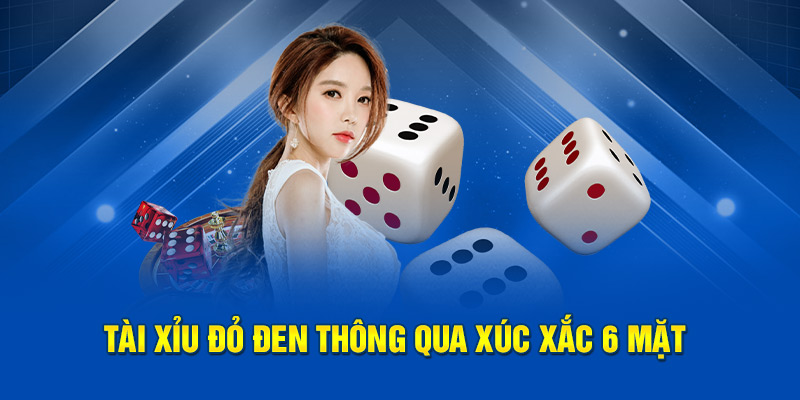 Tài xỉu đỏ đen thông qua xúc xắc 6 mặt 